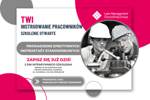 Szkolenie otwarte „TWI - Instruowanie Pracowników”