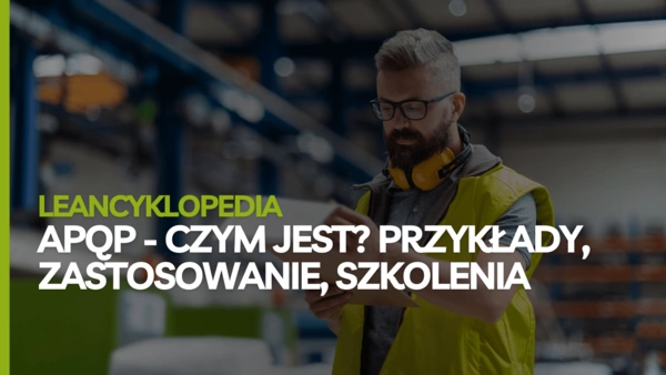 APQP - planowanie jakości w projektach. APQP metoda, przykłady, szkolenia