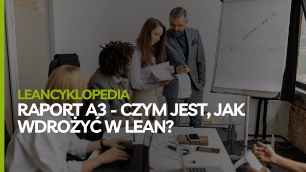 Raport A3 - struktura skutecznego rozwiązywania problemów