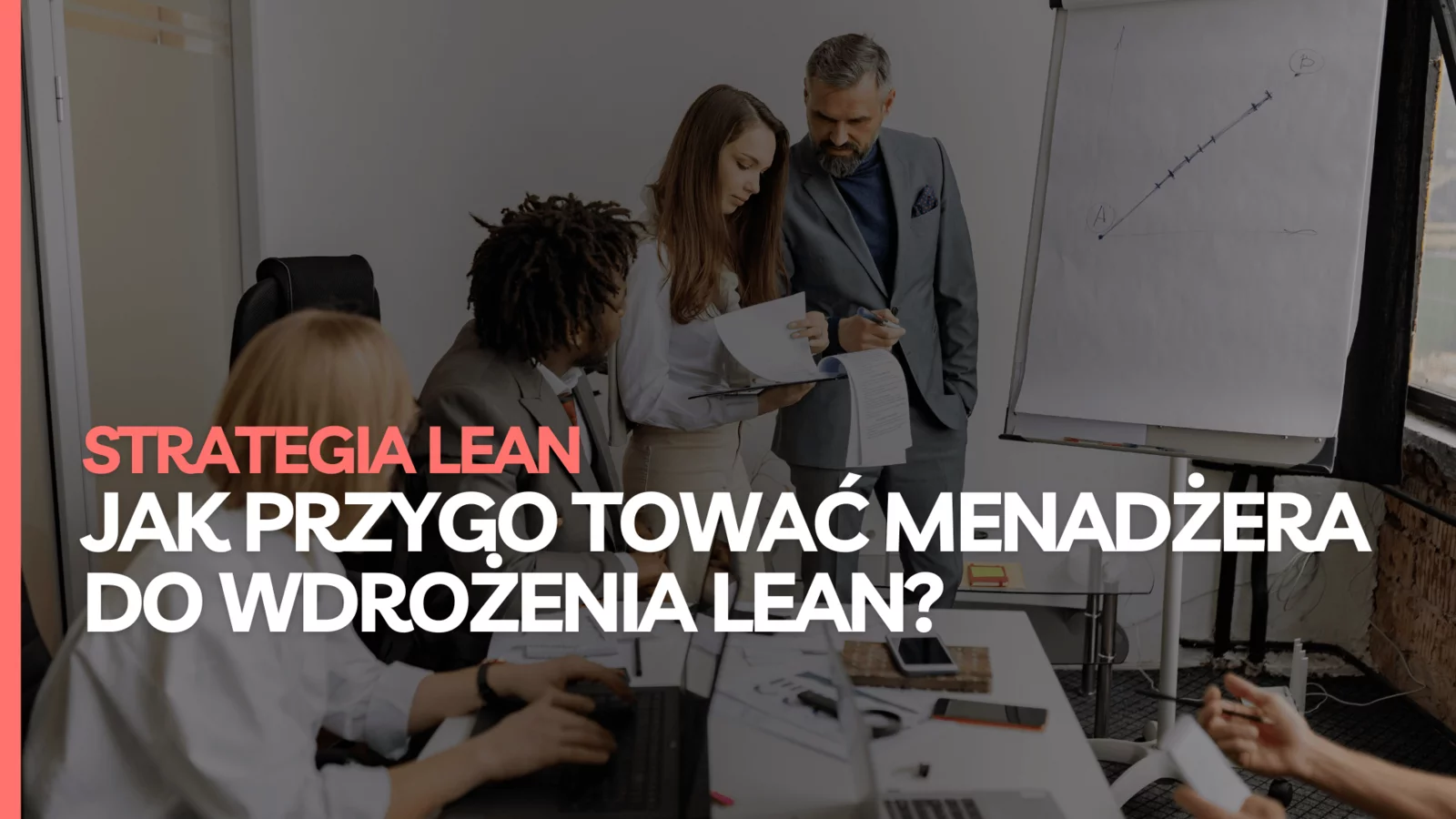 Jak przygotować managera do wdrożenia Lean Management?