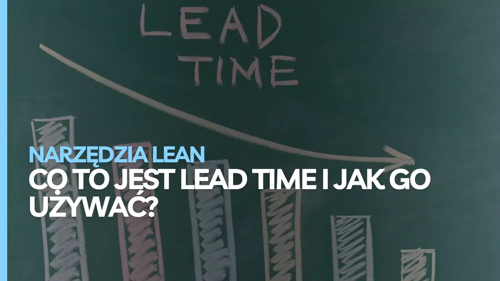 Lead time - co to jest, jak go liczyć i skracać?